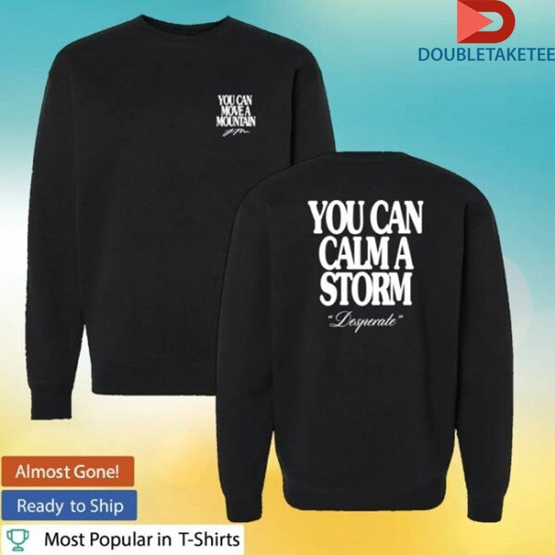 Jamie Macdonald You Can Calm A Storm Desperate T-shirts