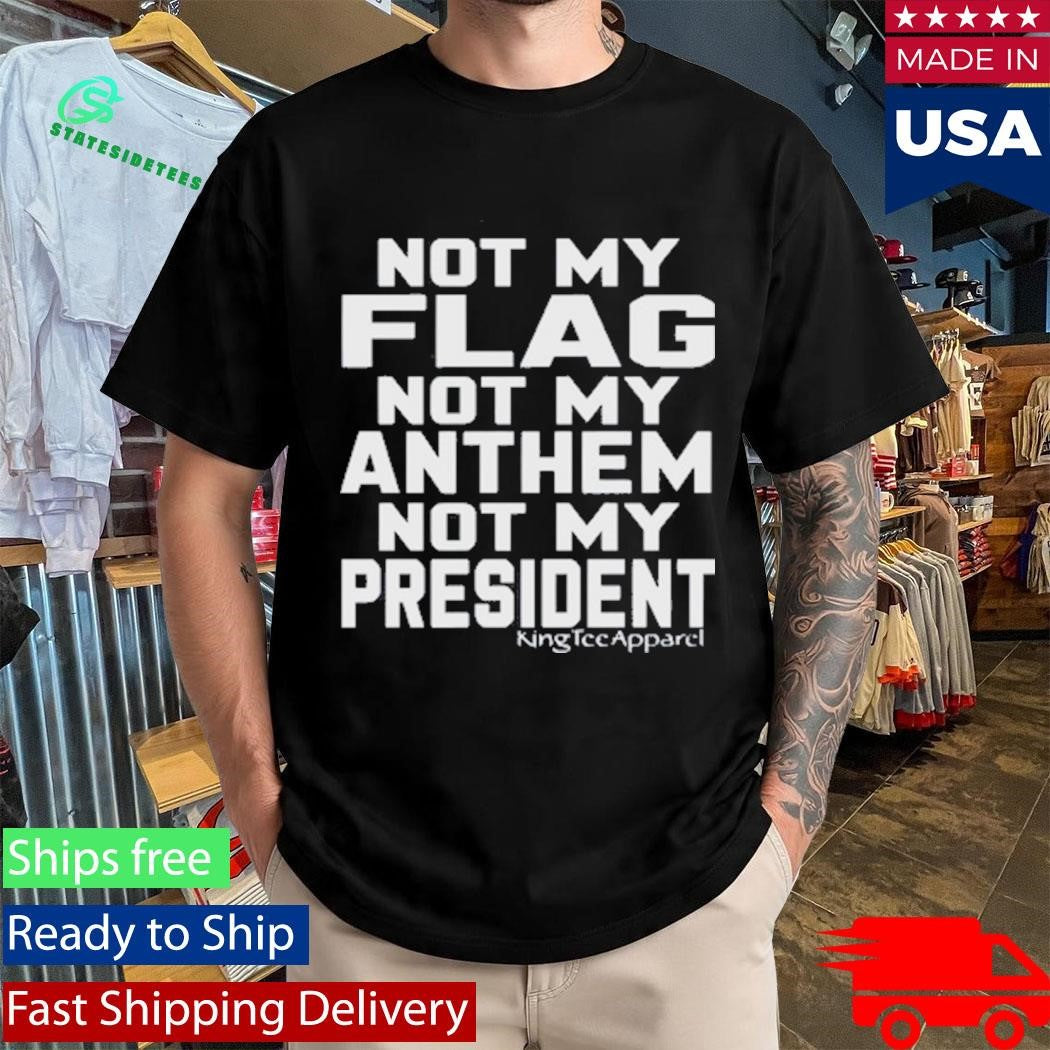 Jannine Not My Flag Not My Anthem Not My President Shirt