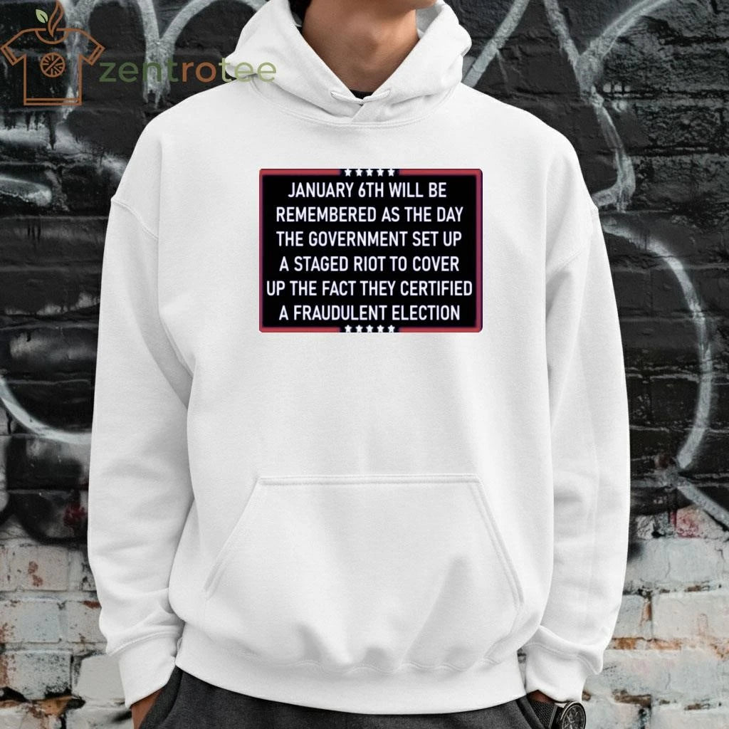 January 6th will be remembered as the day the government set up a staged riot to cover up the fact tee