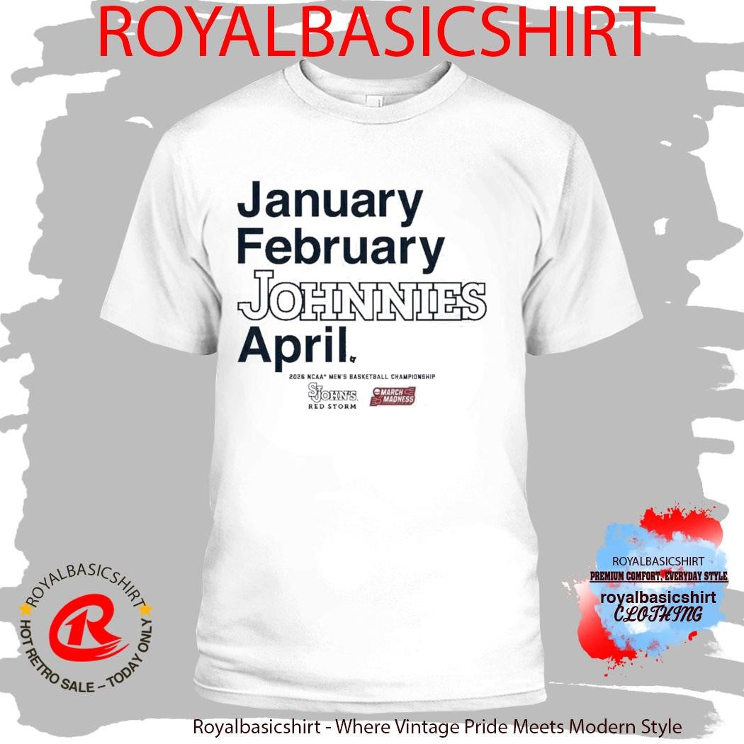 January February Johnnies April St. John’s Red Storm MBB 2026 March Madness Month Shirt