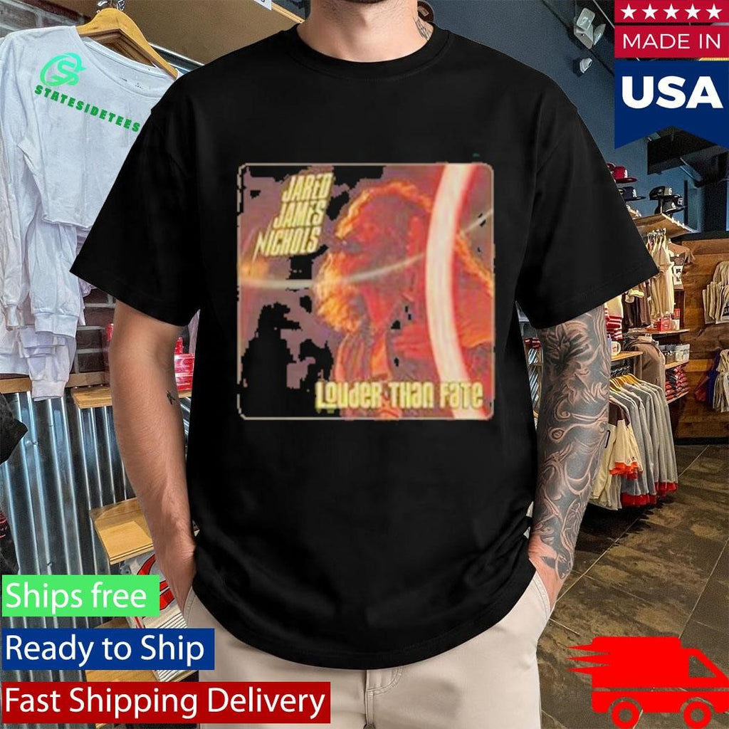 Jared James Nichols Louder Than Fate Shirt
