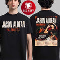 Jason Aldean Full Throttle Tour 2026 North America Schedule Dates Two Sided Shirt