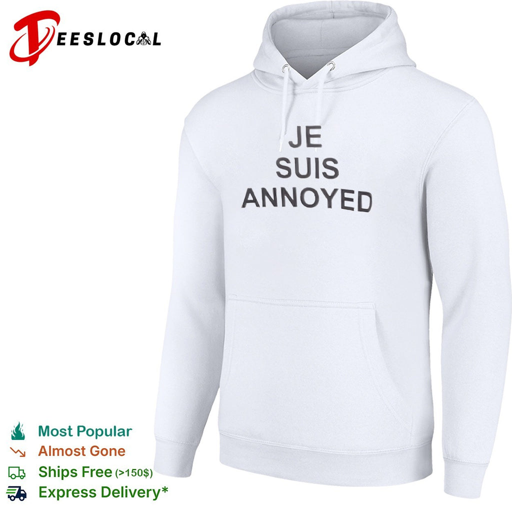 Je suis annoyed shirt