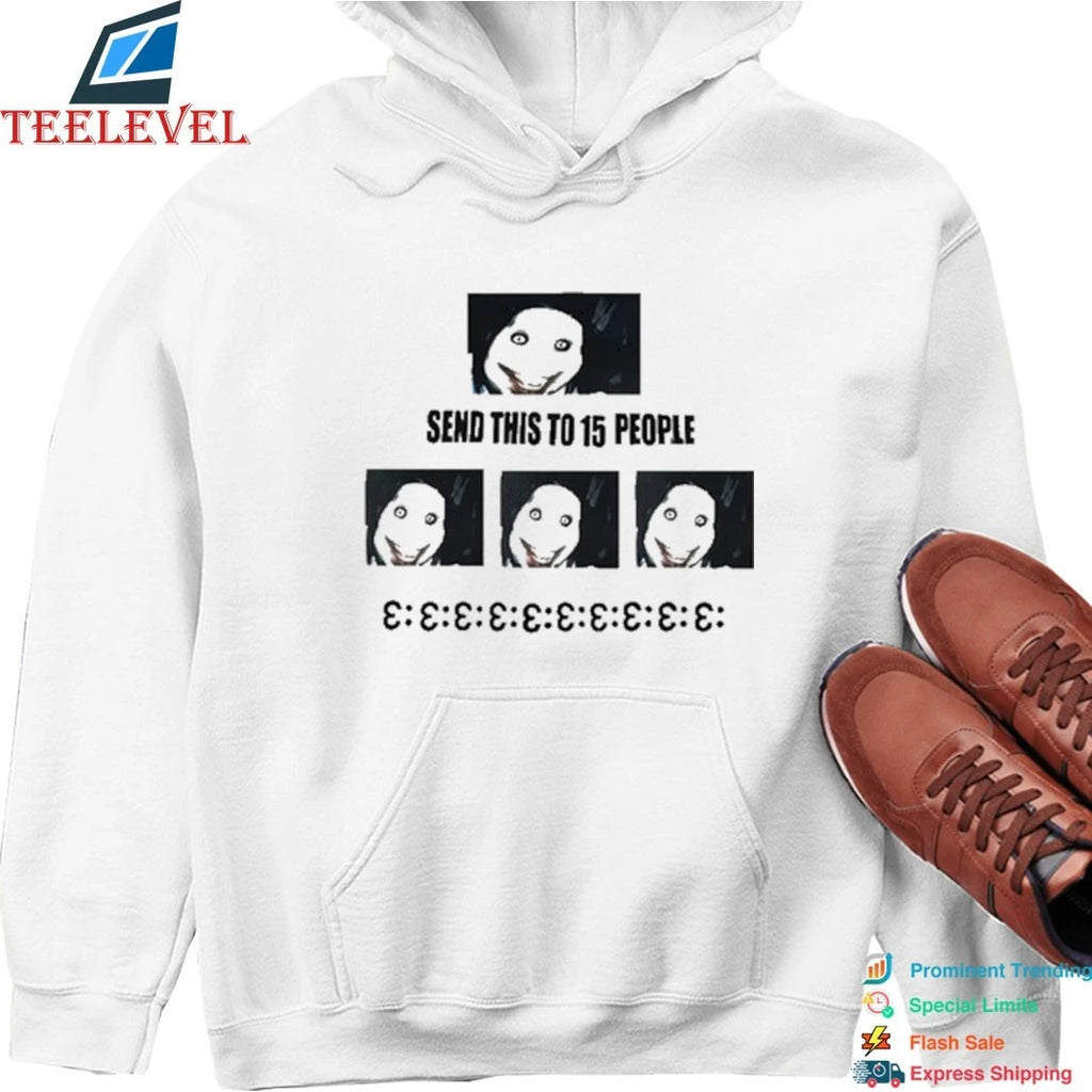 Jeff The Killer Send This To 15 People Shirts