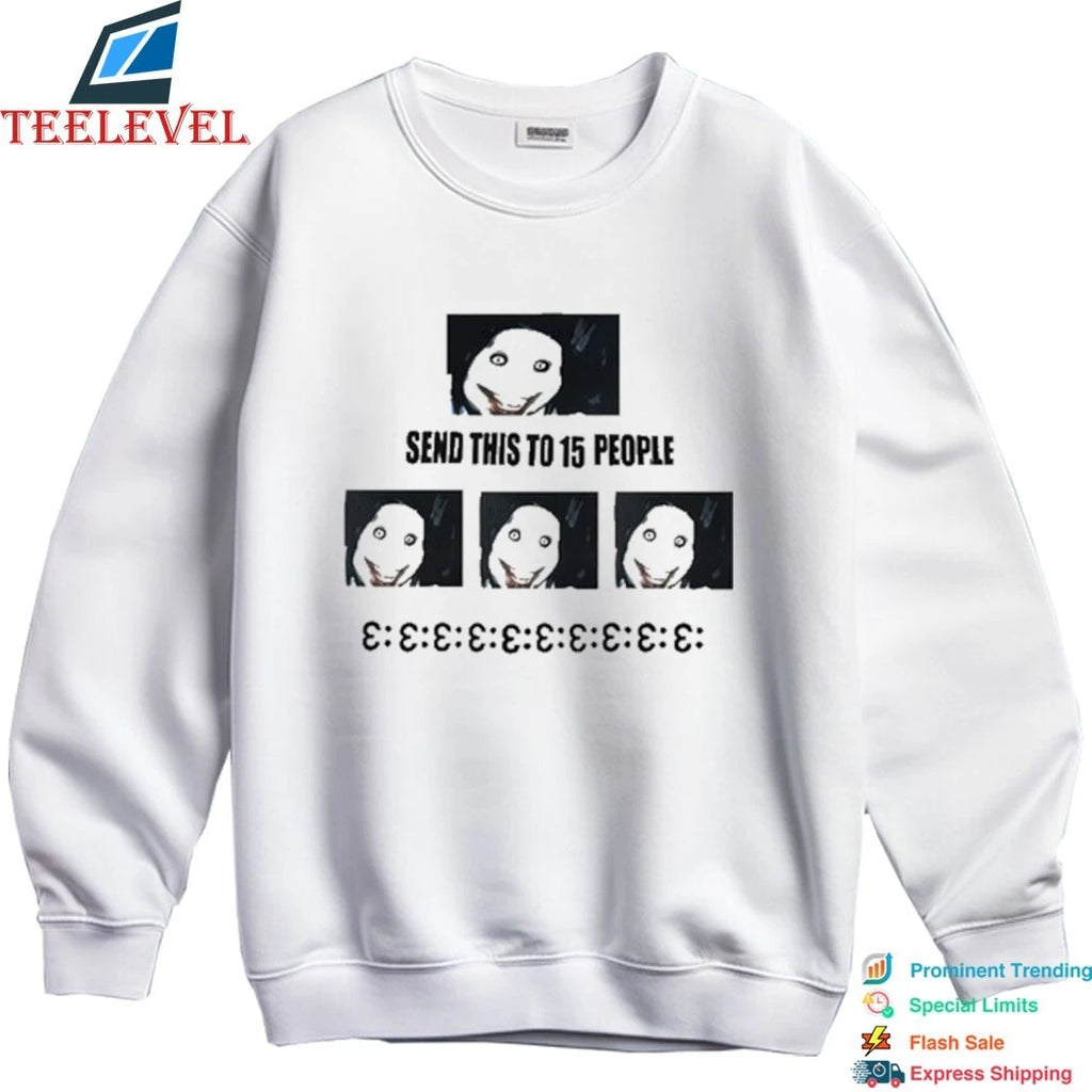 Jeff The Killer Send This To 15 People Shirts