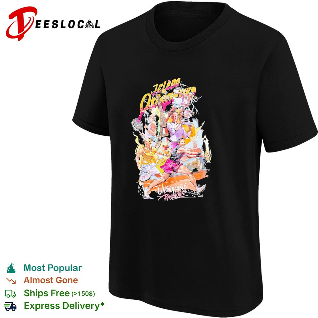 Jelena Ostapenko unstoppable passion tennis tournament shirt