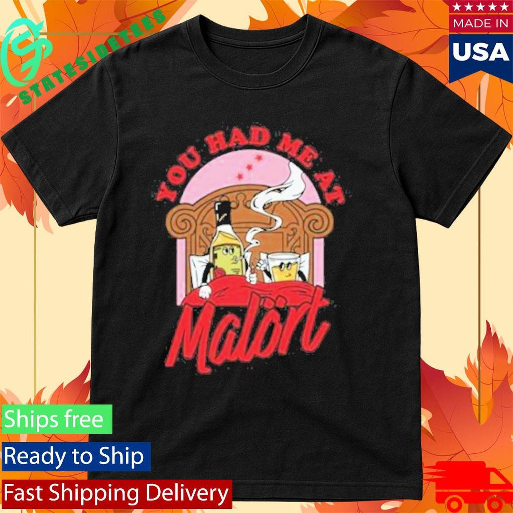 Jeppson’s Malort You Had Me At Malort Shirt