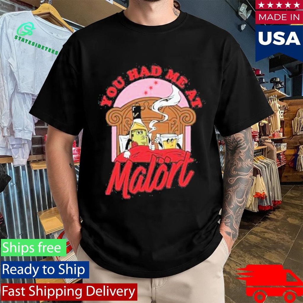Jeppson’s Malort You Had Me At Malort Shirt