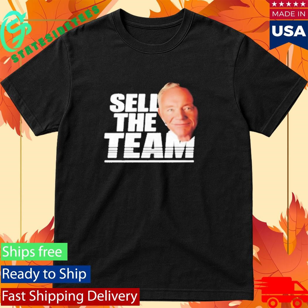 Jerry Jones Sell The Team Dallas Cowboys Shirt