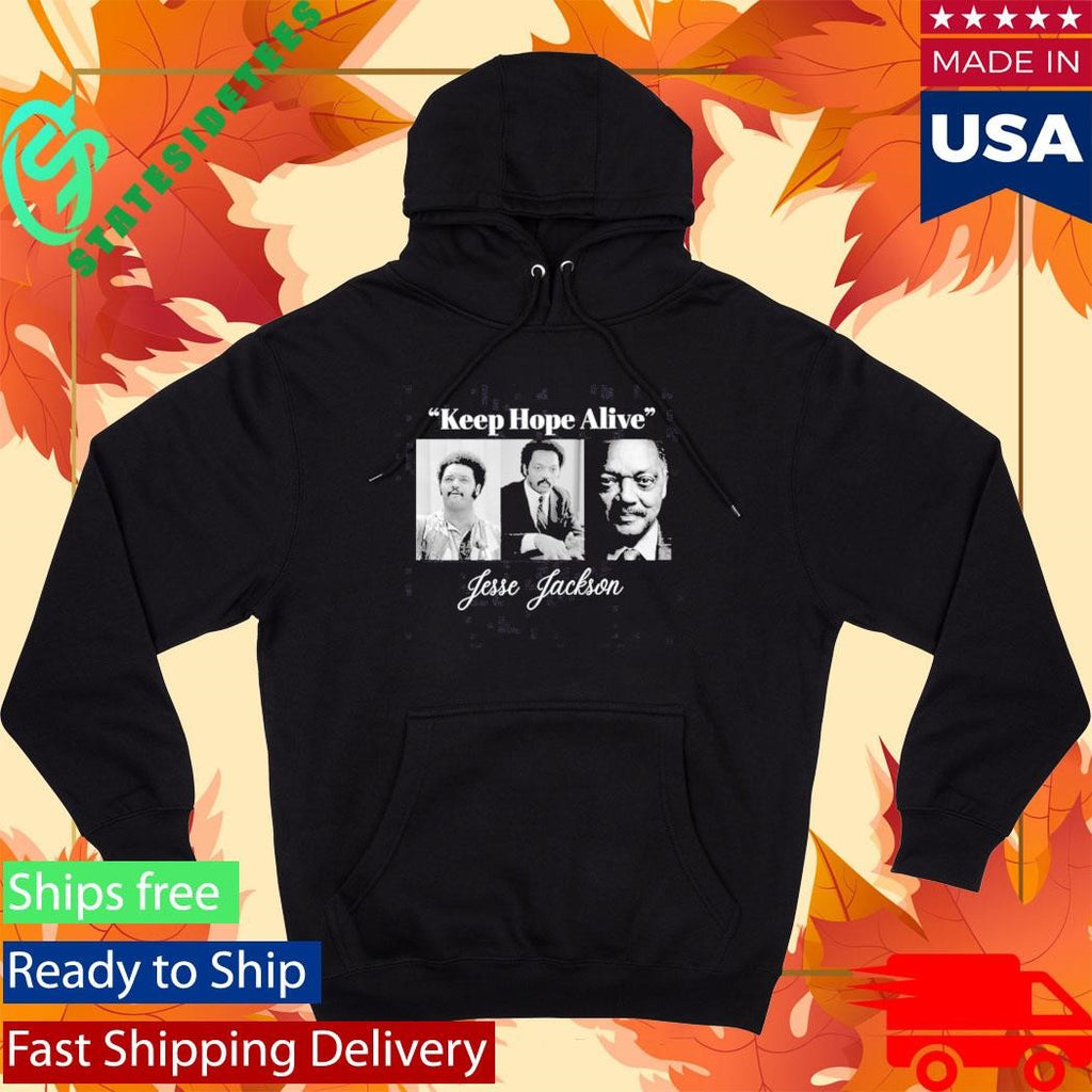 Jesse Jackson Keep Hope Alive Shirt