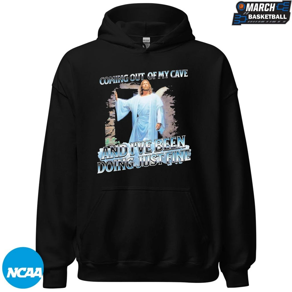 Jesus Coming Out Of My Cave And I’ve Been Doing Just Fine T-Shirts