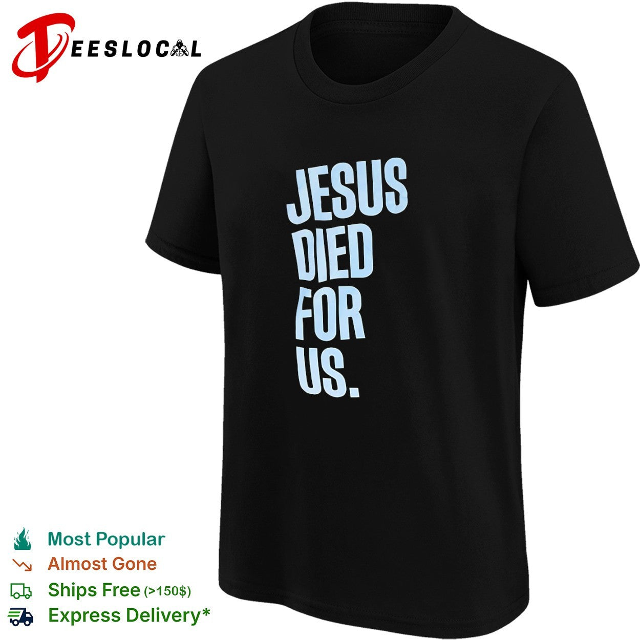 Jesus Died for us shirt