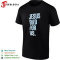 Jesus Died for us shirt