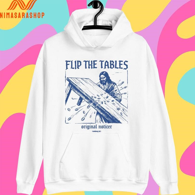Jesus Flip The Tables Original Noticer Shirts