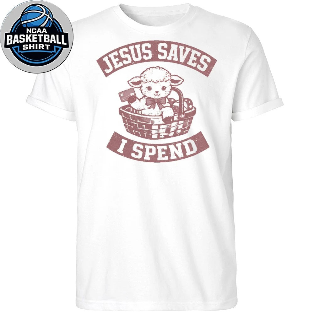 Jesus Saves I Spend Shirt