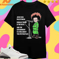 Jesus Was Palestinian Donald Trump Is The Devil And The Govermnent Is Lying About The Epstein Files Shirts