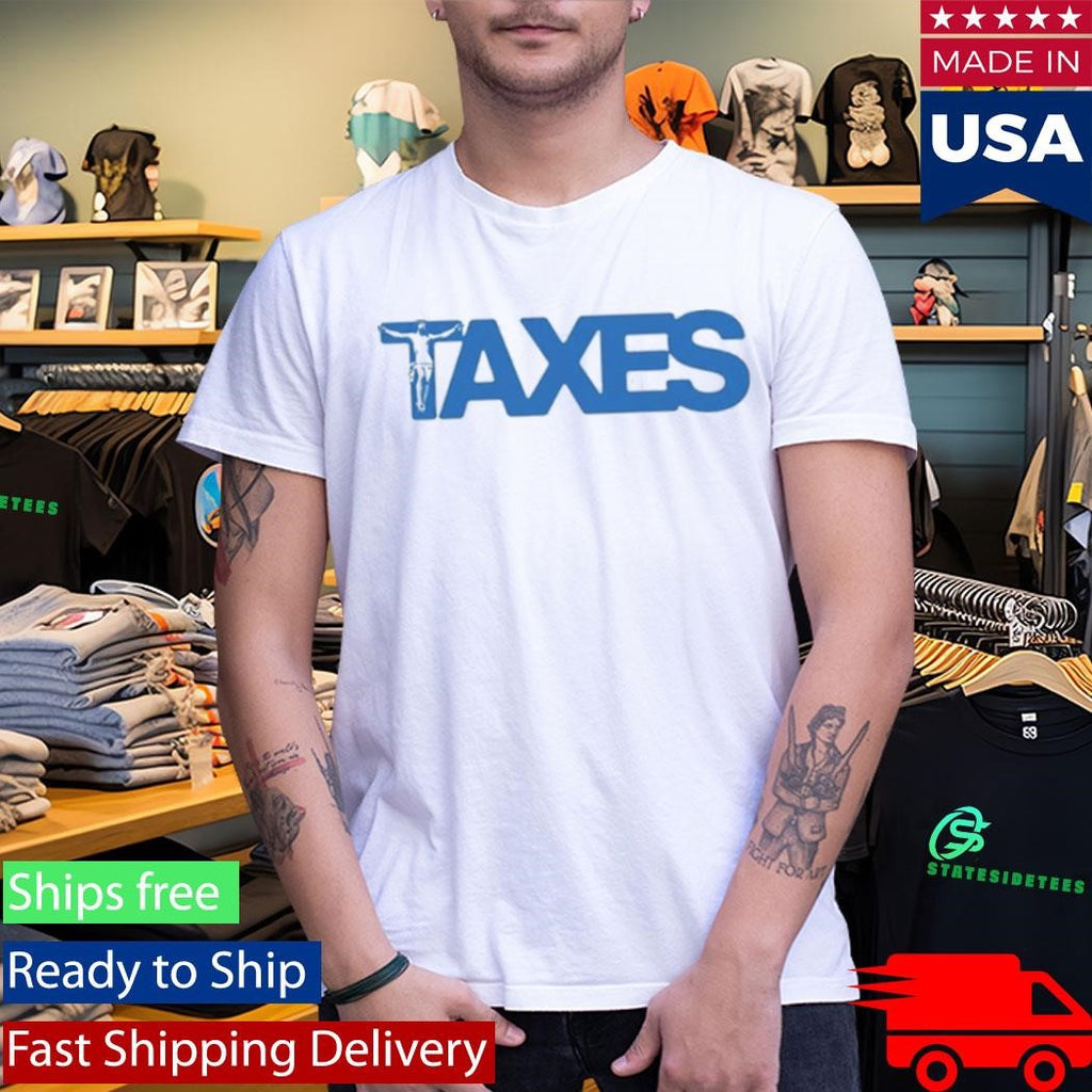 Jesus on the Cross Taxes T-Shirt