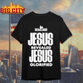 Jesus revealed jesus glorified shirt
