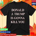 Jimmy Kimmel Donald Trump Will Kill You Shirt