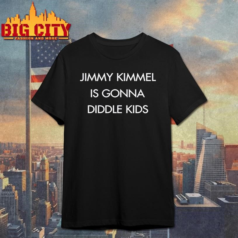 Jimmy Kimmel Is Gonna Diddle Kids shirt