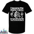 JoJo’s Bizarre Adventure I Became The Perfect Being But I Got Lost In The Cold Vacuum Of Space Kars T-shirts