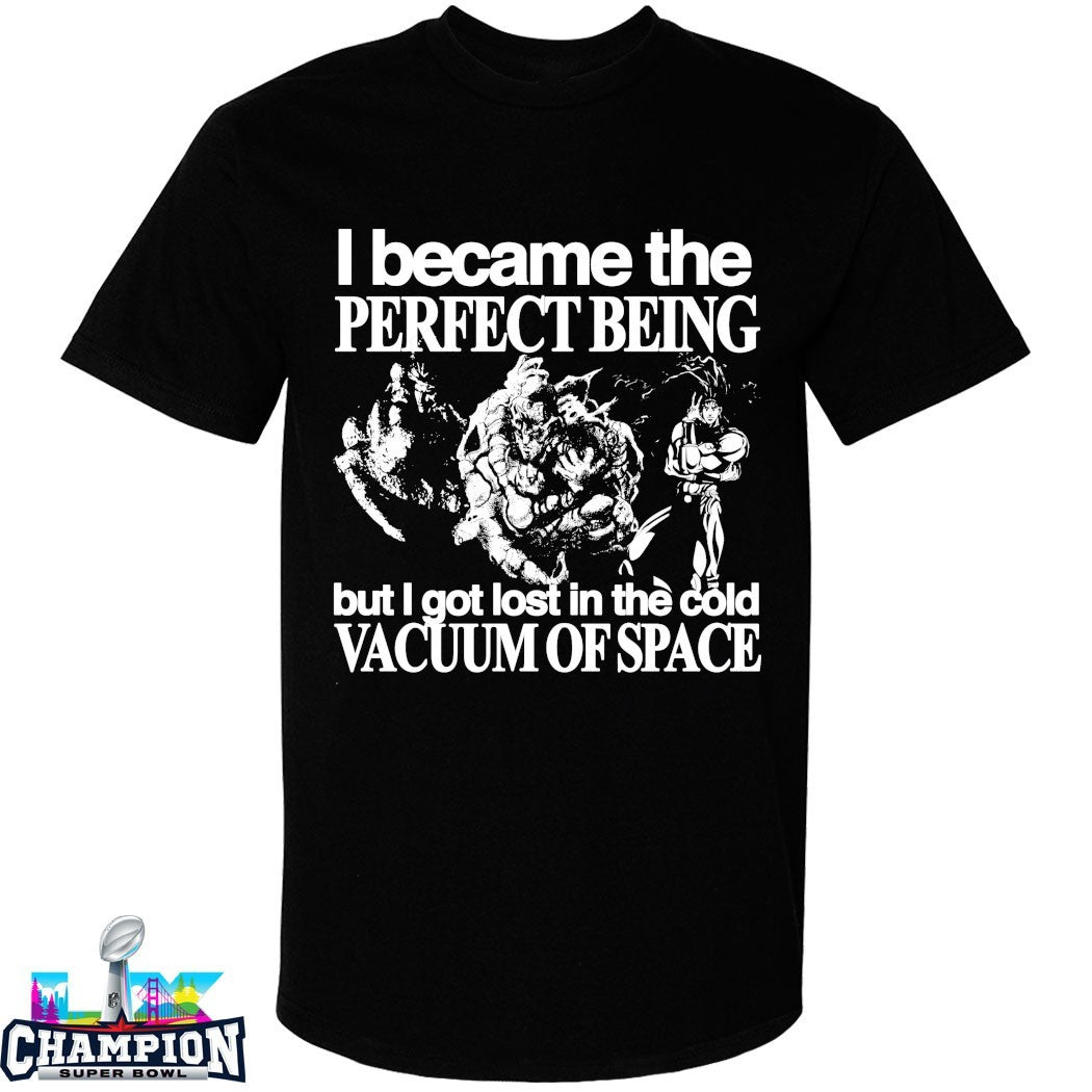 JoJo’s Bizarre Adventure I Became The Perfect Being But I Got Lost In The Cold Vacuum Of Space Kars T-shirts