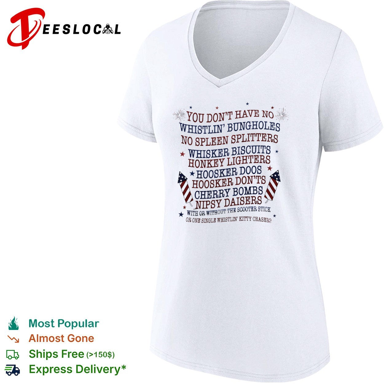 Joe Dirt fireworks you dont have no whistlin bungholes shirt