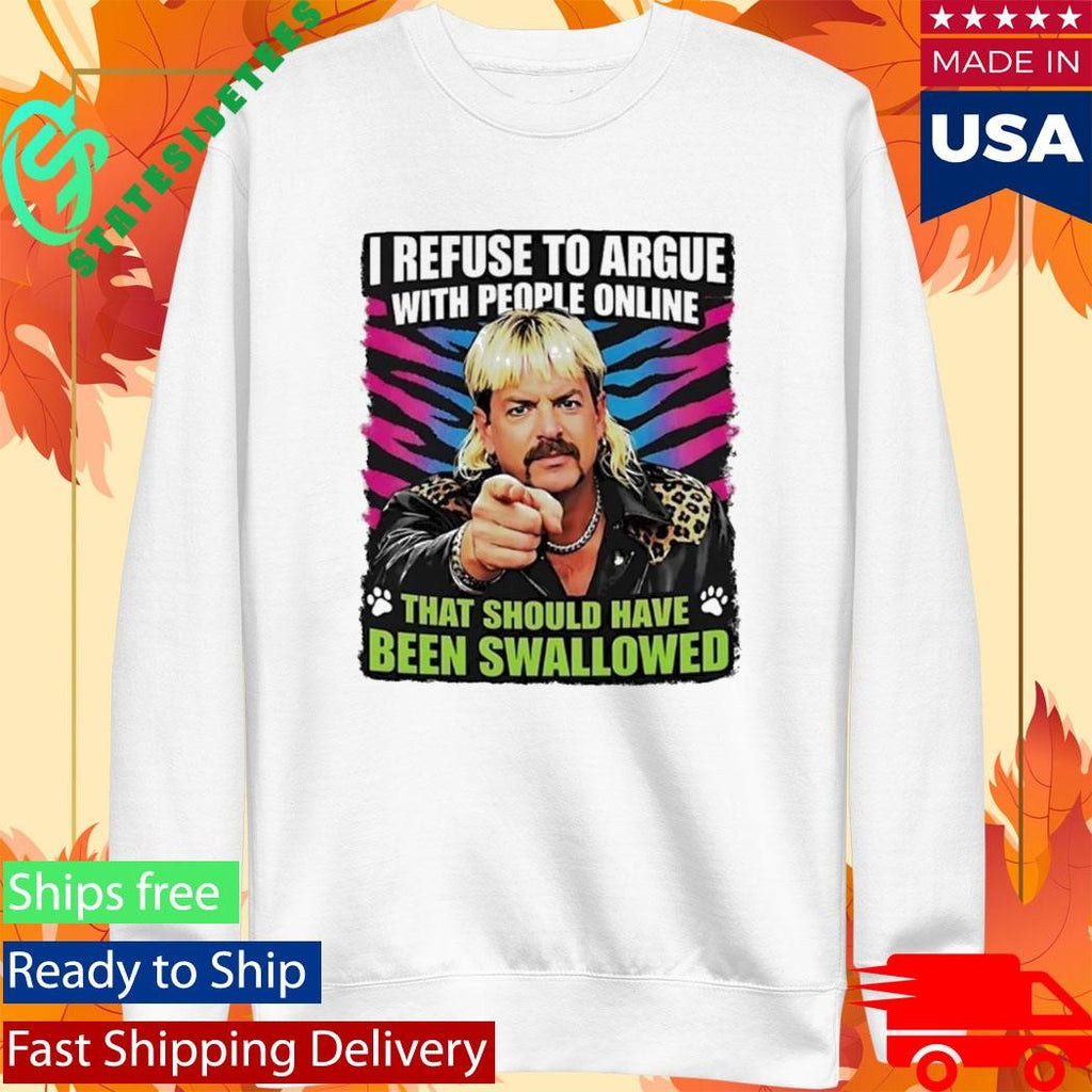 Joe Exotic I Refuse To Argue With People Online T-Shirt