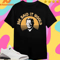 Joe Said It Would Vintage Shirts