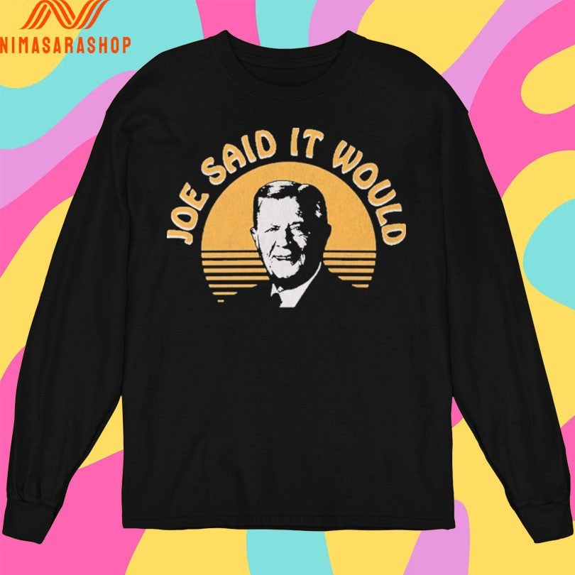 Joe Said It Would Vintage Shirts