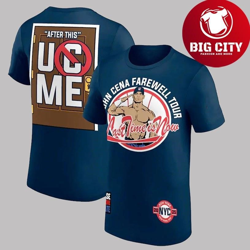 John Cena Farewell Tour NYC 2025 Last Time Is Now After This You Can’t See Me Two SIded Shirt