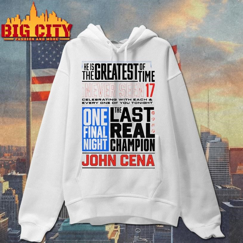 John Cena Never Seen 17 Phrase Shirt He Is Greatest Of All Time Shirt
