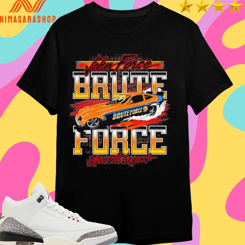 John Force Brute Force Nitro Fc Legend Shirts