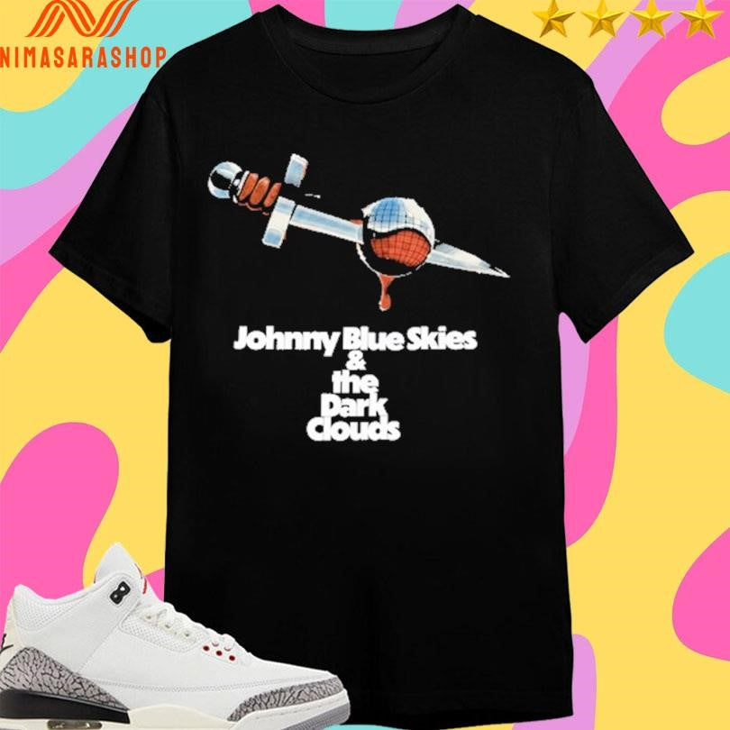 Johnny Blue Skies And The Dark Clouds 2026 Shirts