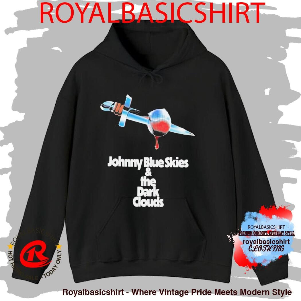 Johnny Blue Skies &amp; The Dark Clouds Shirt