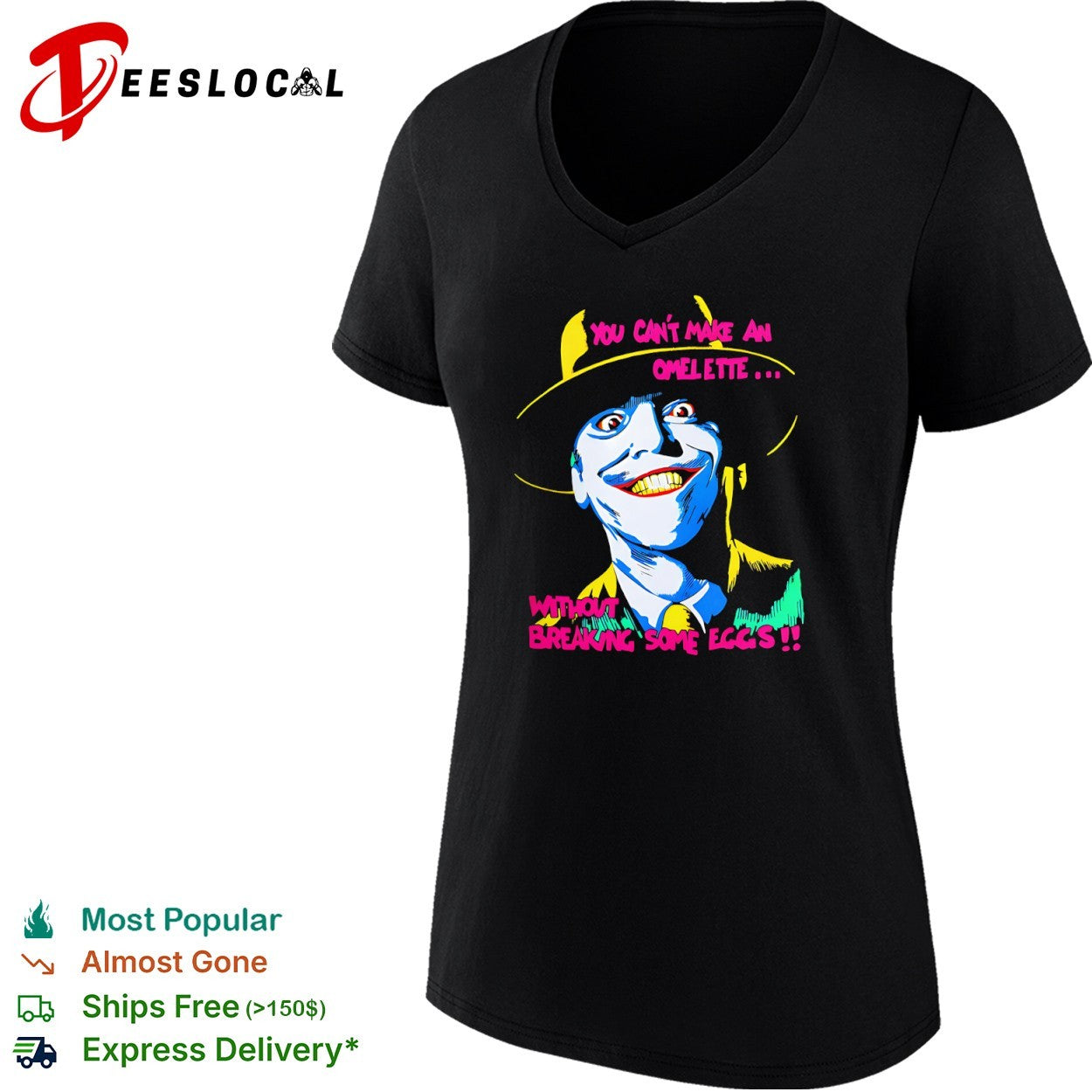 Joker you cant make an omelette without breaking some eggs face shirt