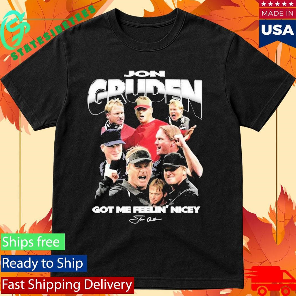 Jon Gruden Got Me Feelin Nicey Shirt