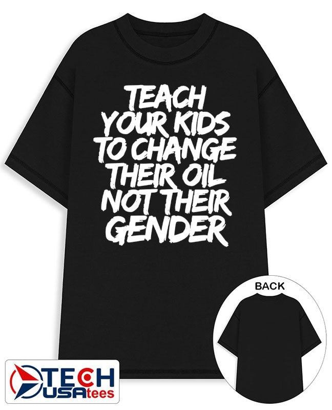 Jones Keeffe wearing teach your kids to change their oil not their gender shirt