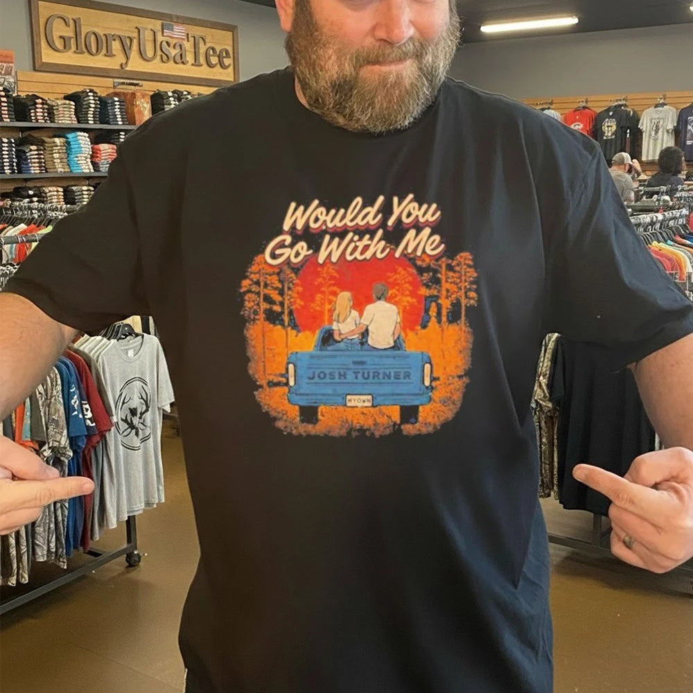 Josh Turner Would You Go With Me Shirt
