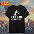 Judge Birthday Gift I Object To Getting Older Shirt
