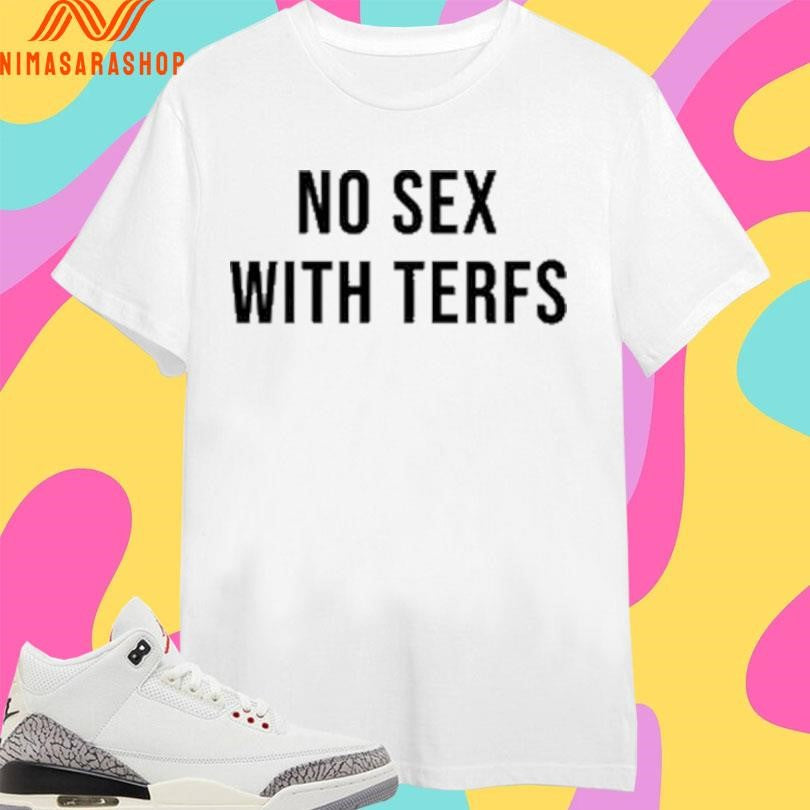 Judith Sevinc Basad No Sex With Terfs Shirts