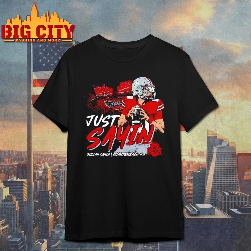 Julian Sayin Just Sayin Ohio State shirts