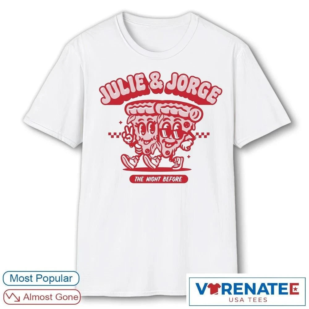Julie And Jorge The Night Before shirt