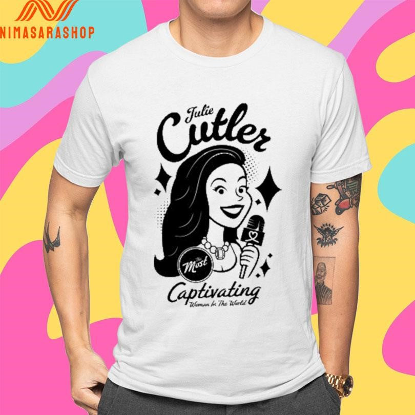Julie Cutler Captivating Woman Be The World Shirts