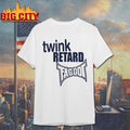 Junathrifts Twink Retard Faggot And I Have A Gun shirt