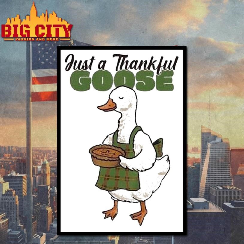 Just A Thankful Goose Shirt