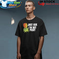 Just Ask I’m Not Picky Shirt