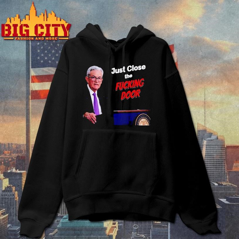 Just Close The Door Jerome Powell Shirt