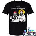 Just Following Orders Shirt