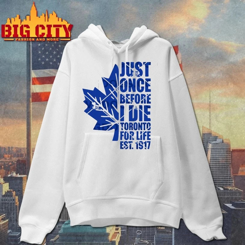 Just Once Before I Die Toronto For Life Est 1917 shirt
